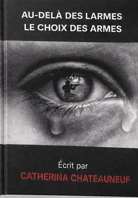 Couverture du livre « Au-delà des larmes — Le choix des armes » de Catherina Chateauneuf